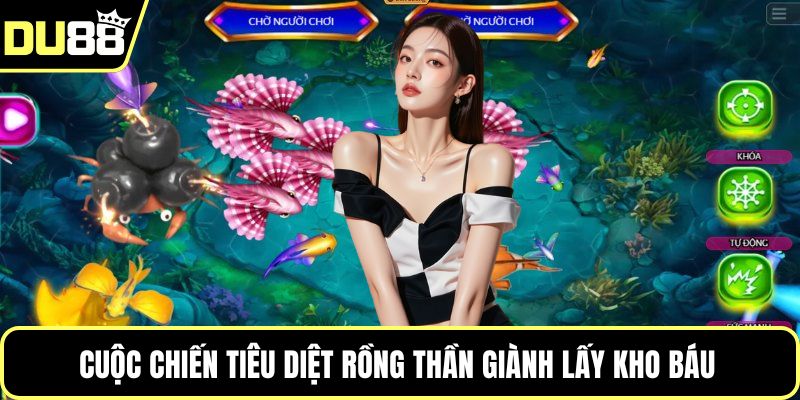Cuộc chiến tiêu diệt rồng thần giành lấy kho báu 